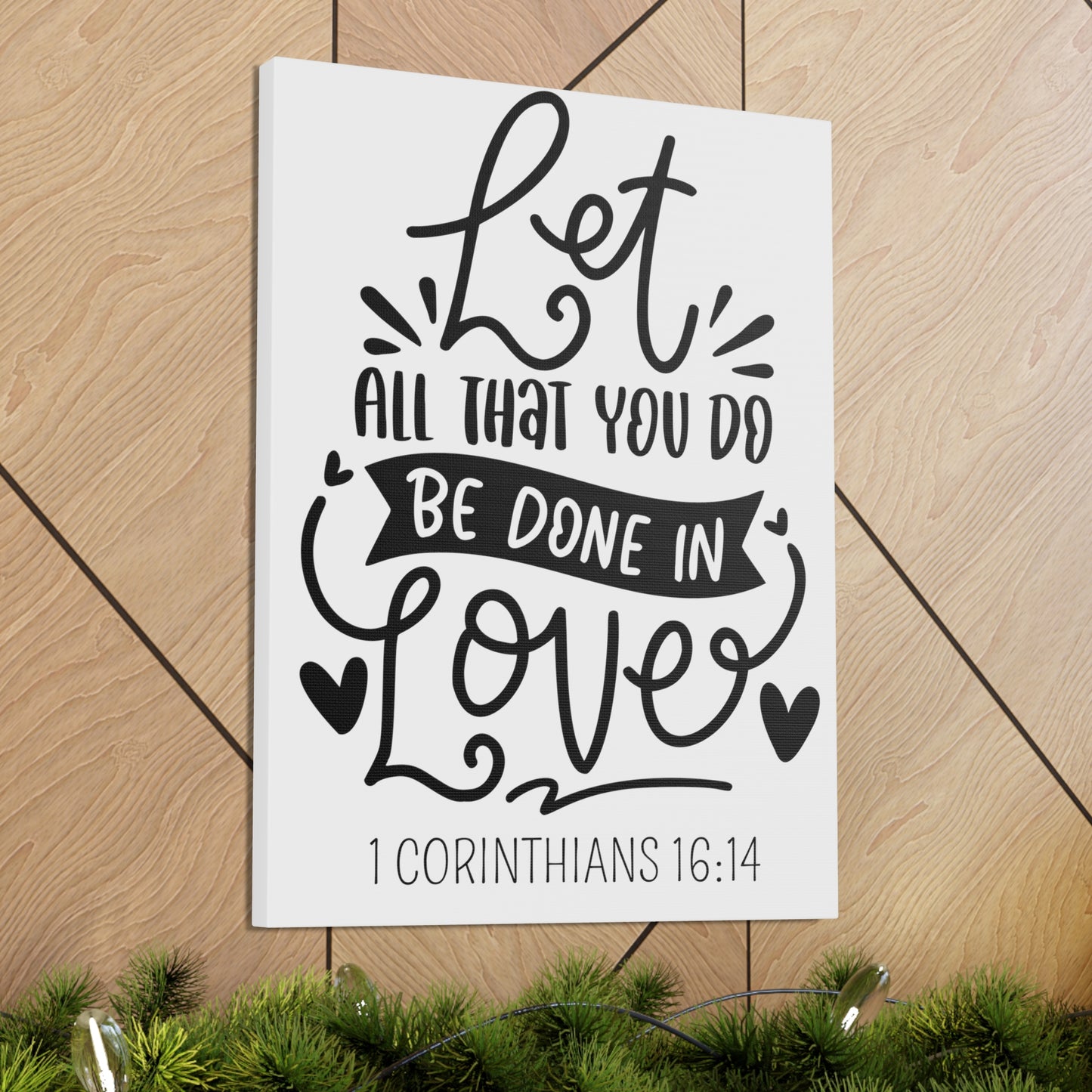 Let all you do be done in love Canvas Gallery Wraps