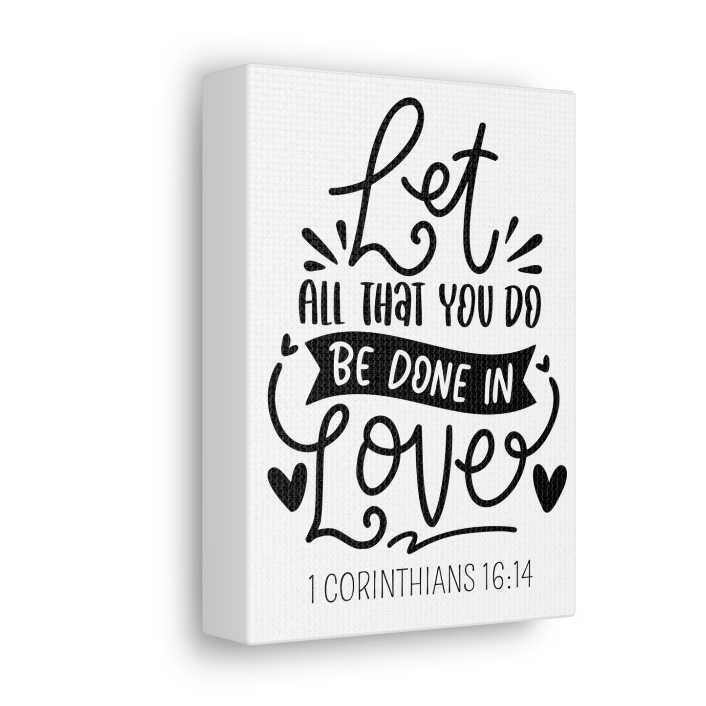 Let all you do be done in love Canvas Gallery Wraps