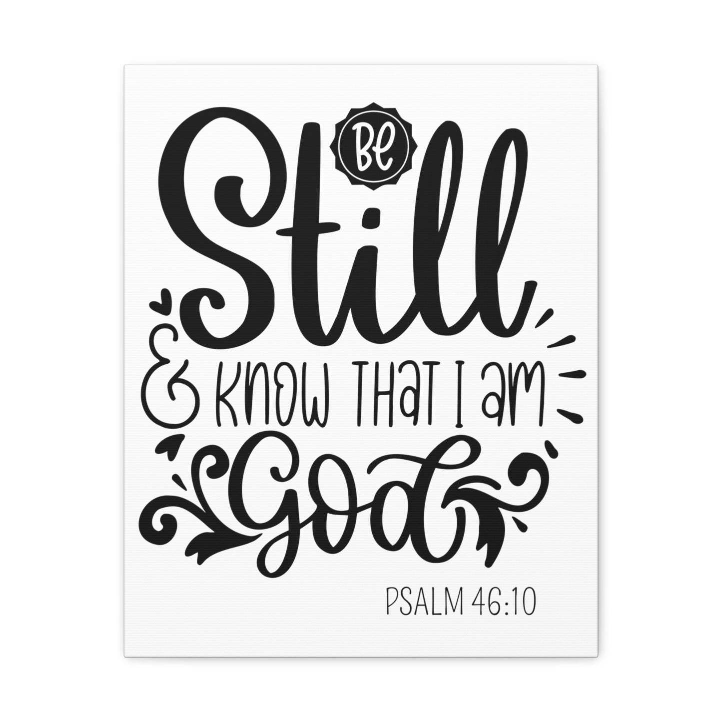 Be Still and Know that I am God canvas Gallery Wraps
