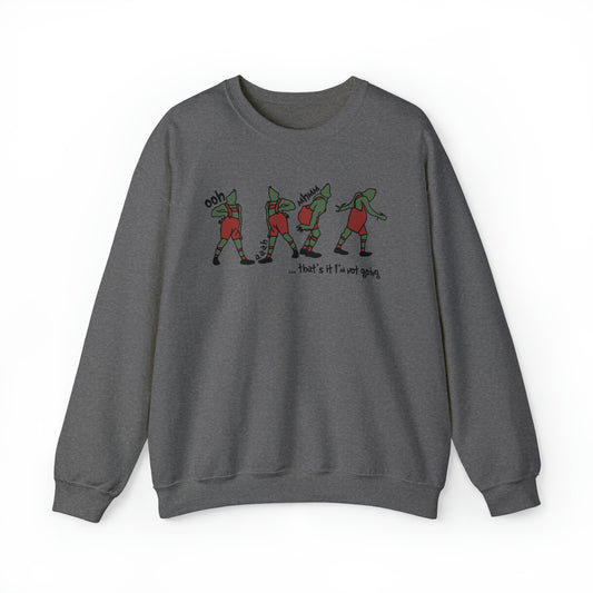That's it I'm not going! Christmas Green Unisex Heavy Blend™ Crewneck Sweatshirt