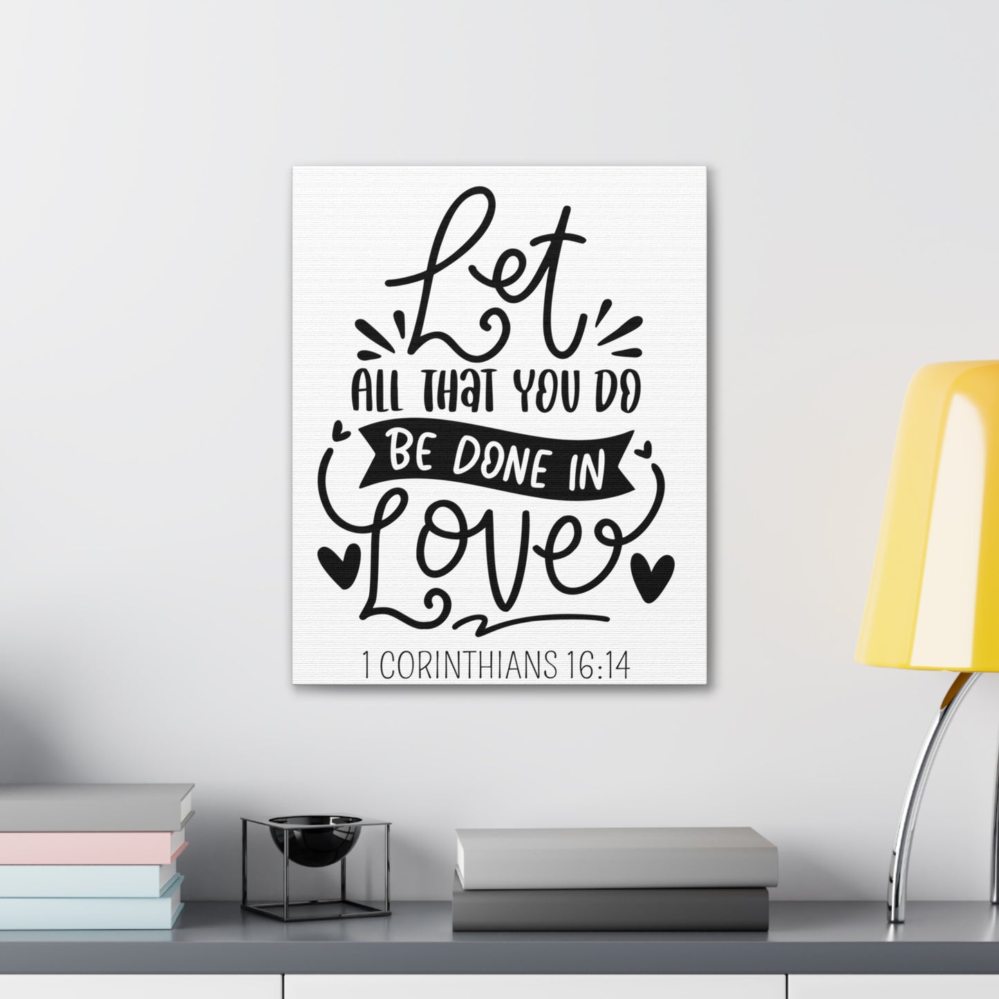 Let all you do be done in love Canvas Gallery Wraps