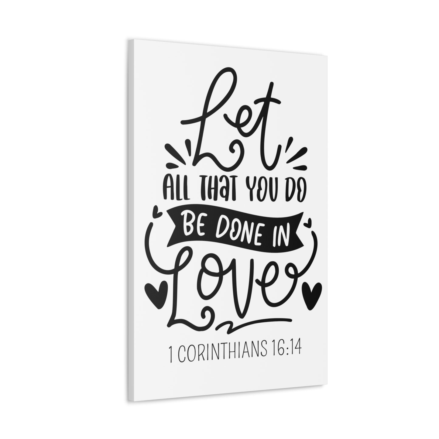 Let all you do be done in love Canvas Gallery Wraps