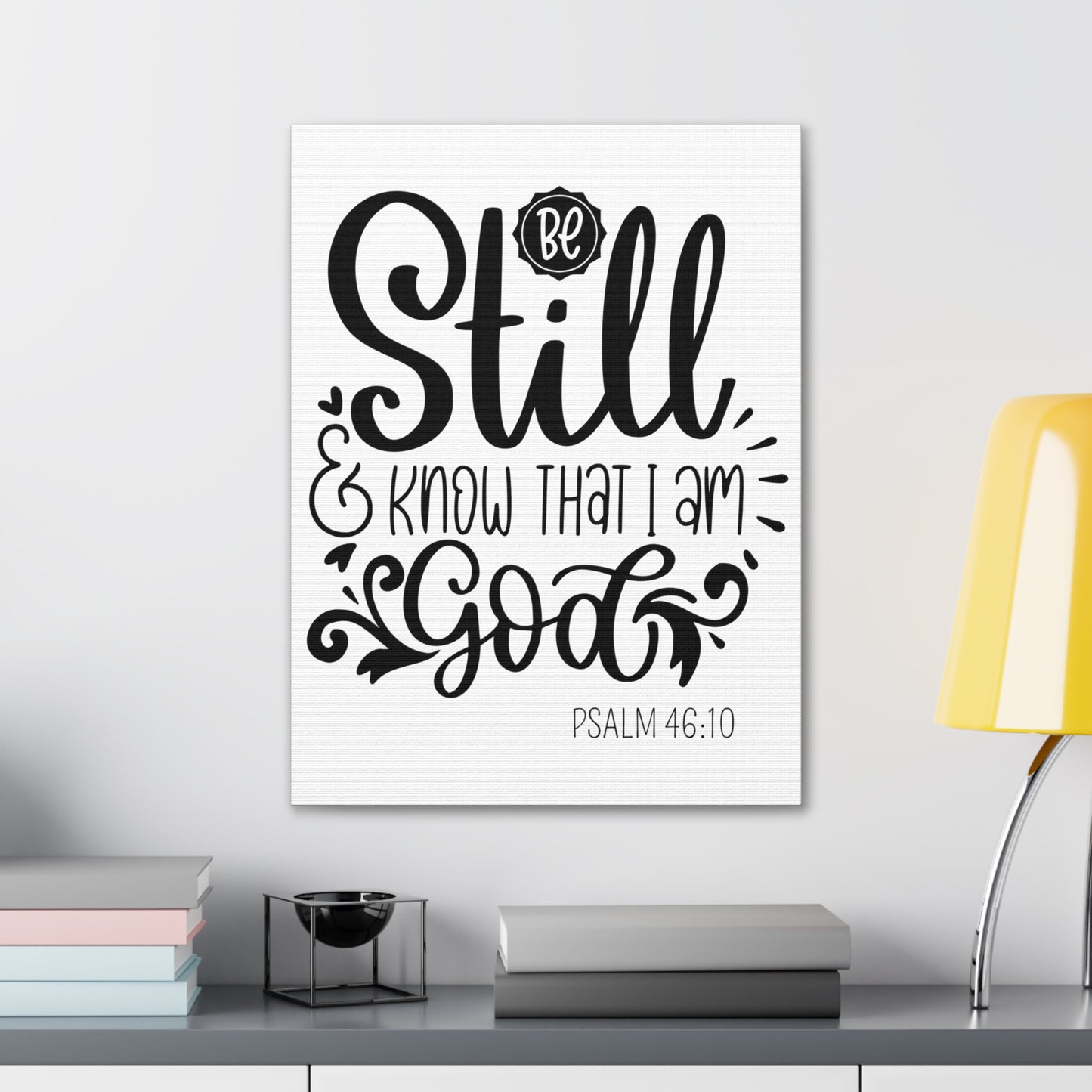 Be Still and Know that I am God canvas Gallery Wraps
