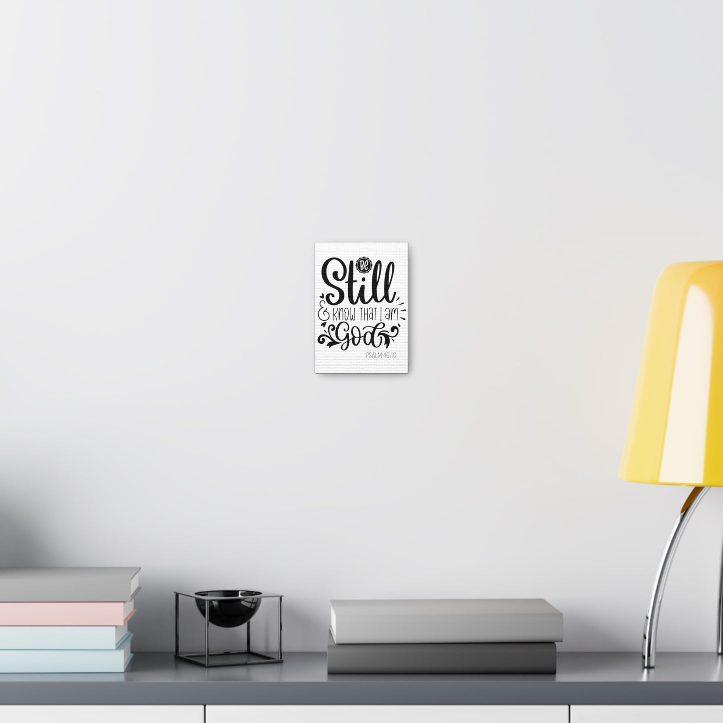 Be Still and Know that I am God canvas Gallery Wraps