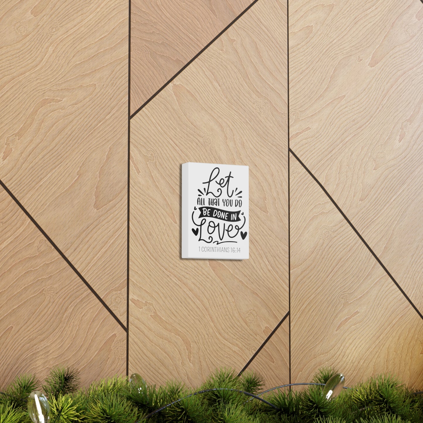 Let all you do be done in love Canvas Gallery Wraps