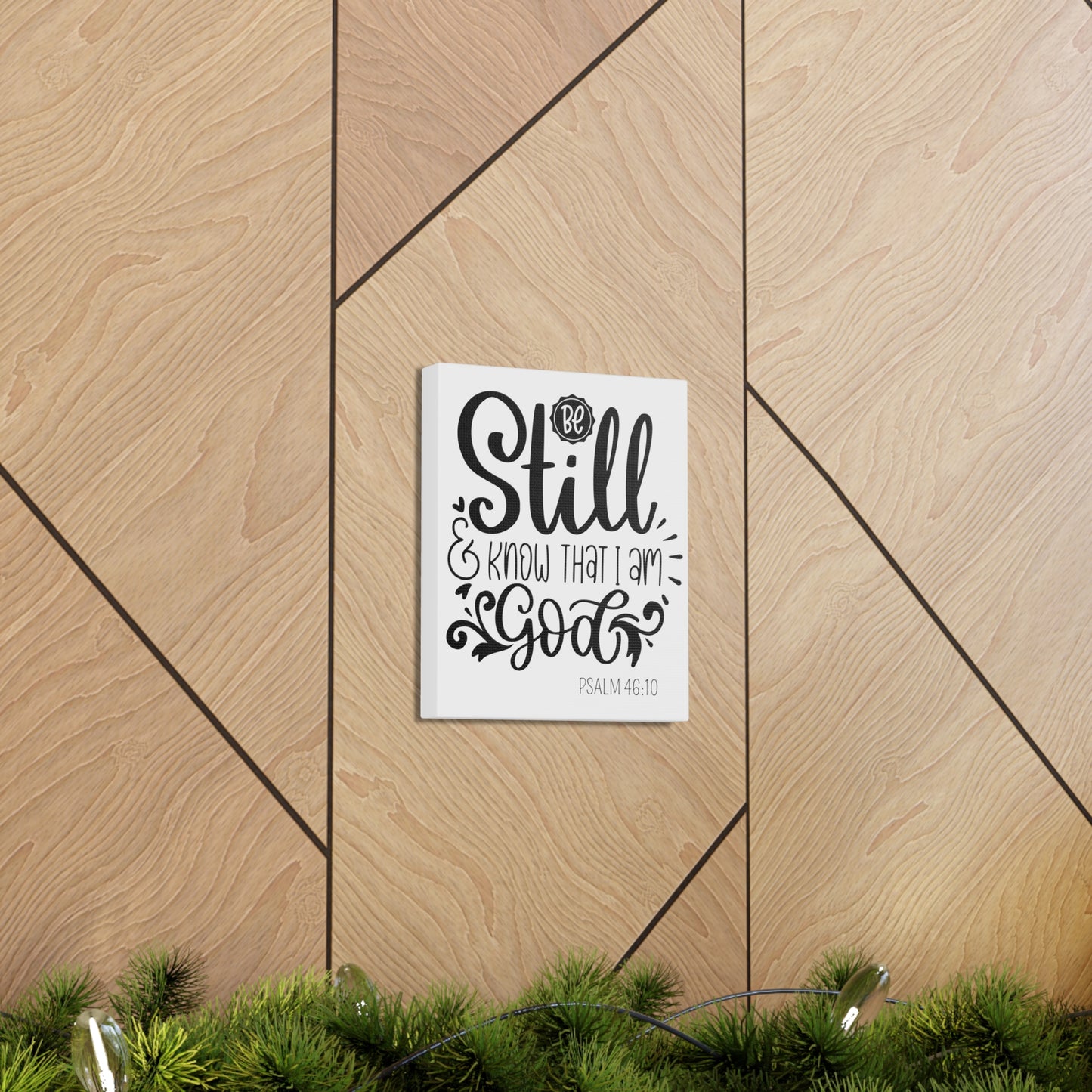 Be Still and Know that I am God canvas Gallery Wraps