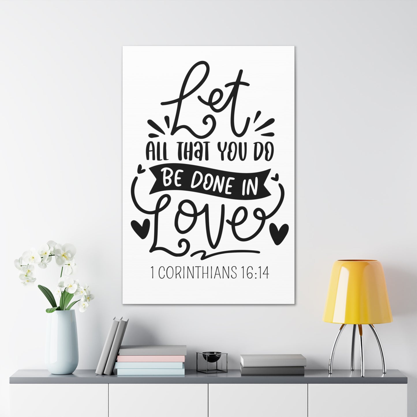 Let all you do be done in love Canvas Gallery Wraps