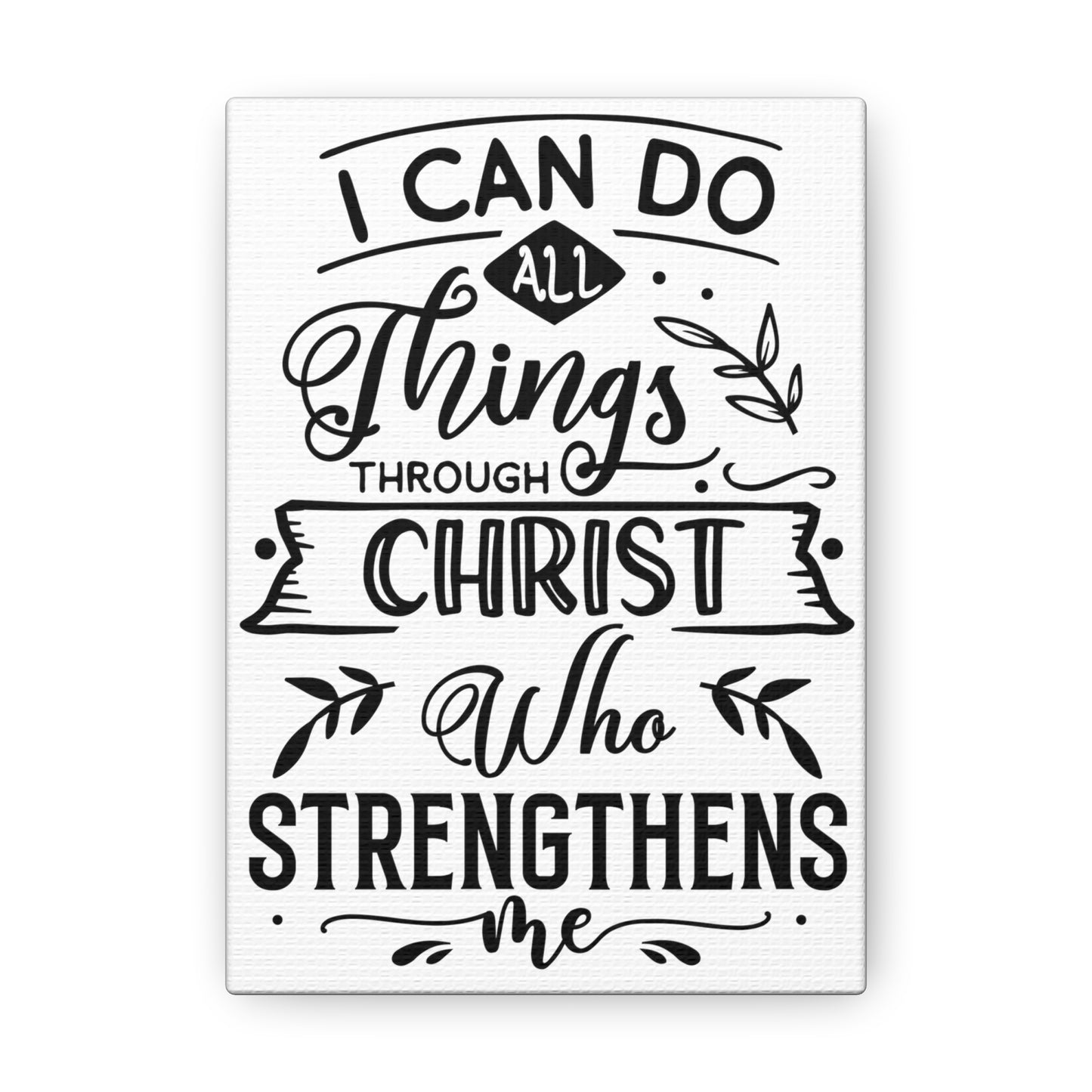 I can do all things through Christ who strengthens me Canvas Gallery Wraps