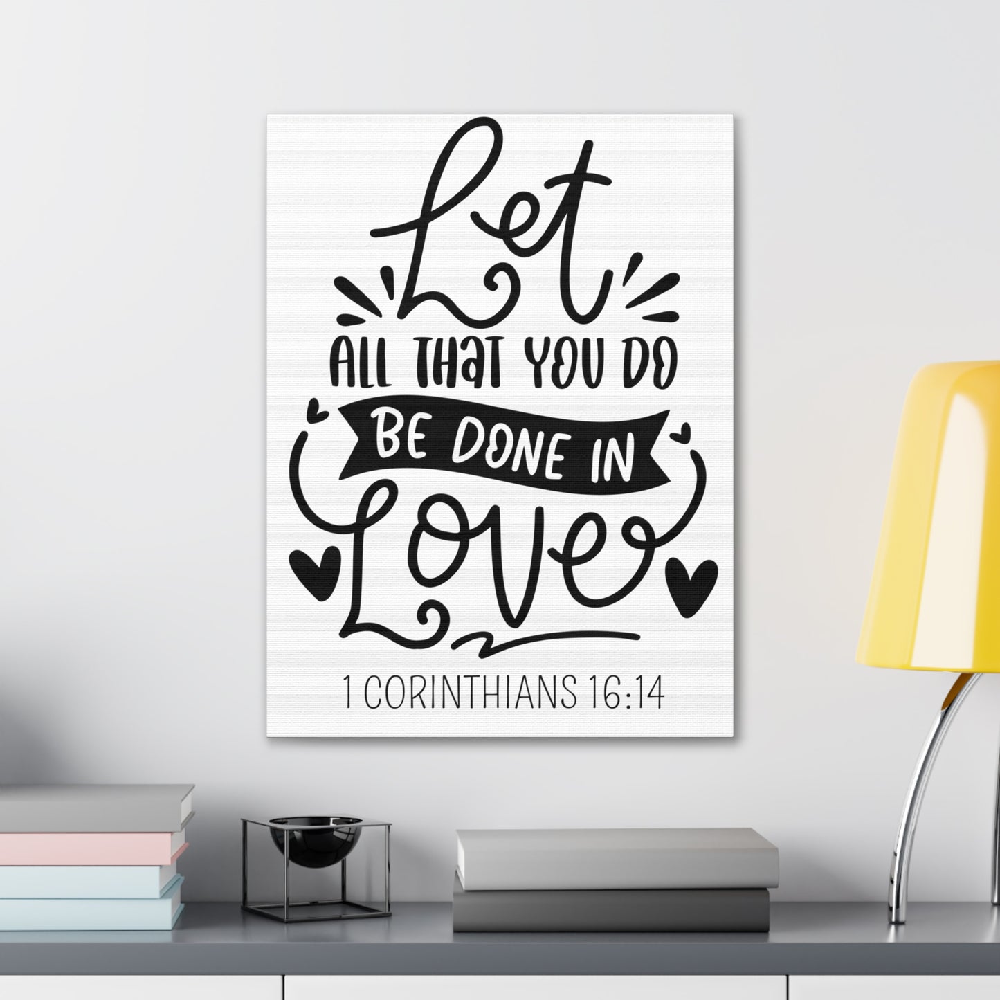 Let all you do be done in love Canvas Gallery Wraps