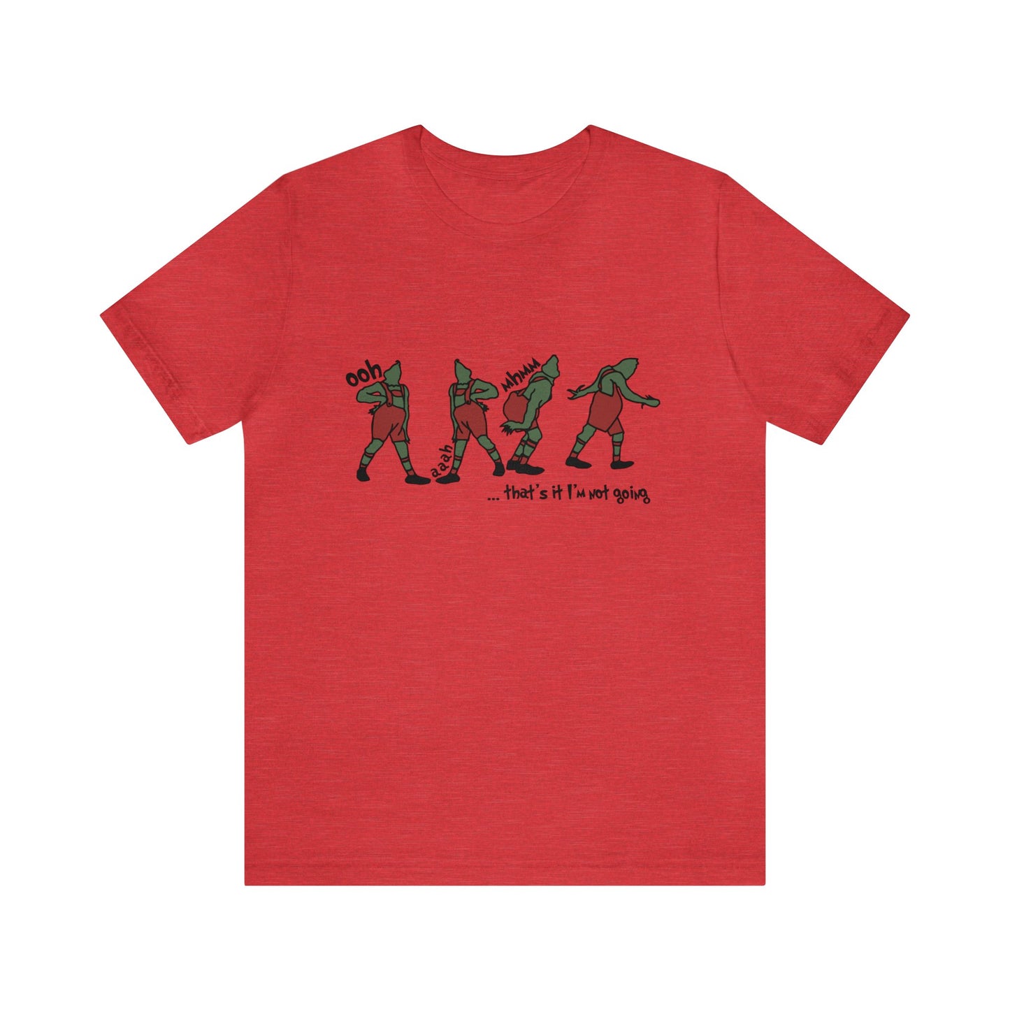 grinch that's it i'm not going! Unisex Jersey Short Sleeve Tee
