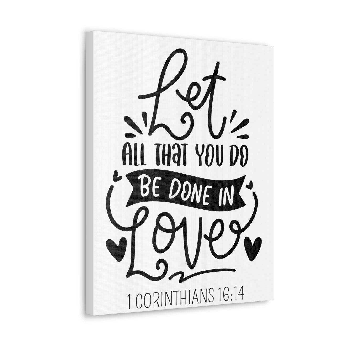 Let all you do be done in love Canvas Gallery Wraps
