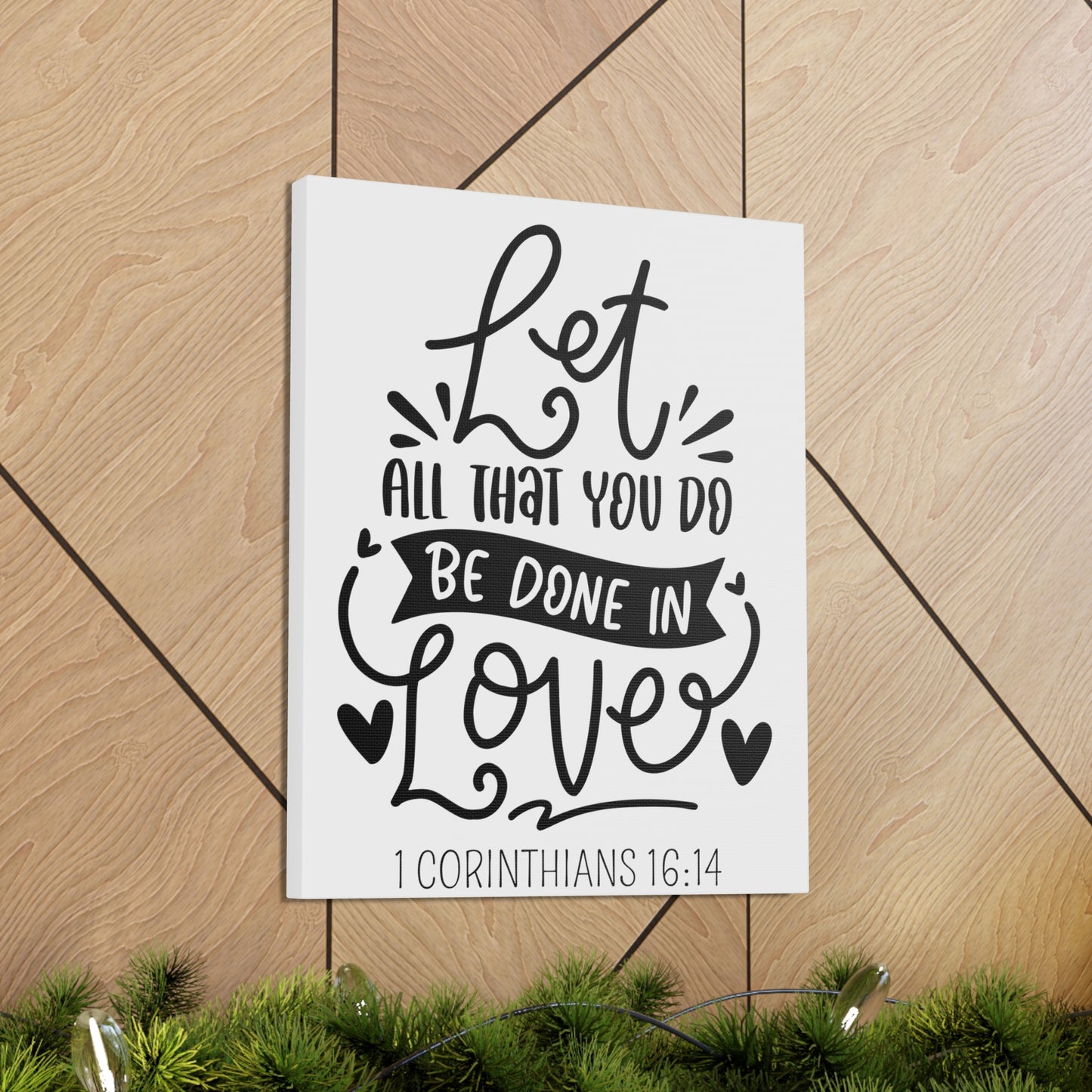 Let all you do be done in love Canvas Gallery Wraps