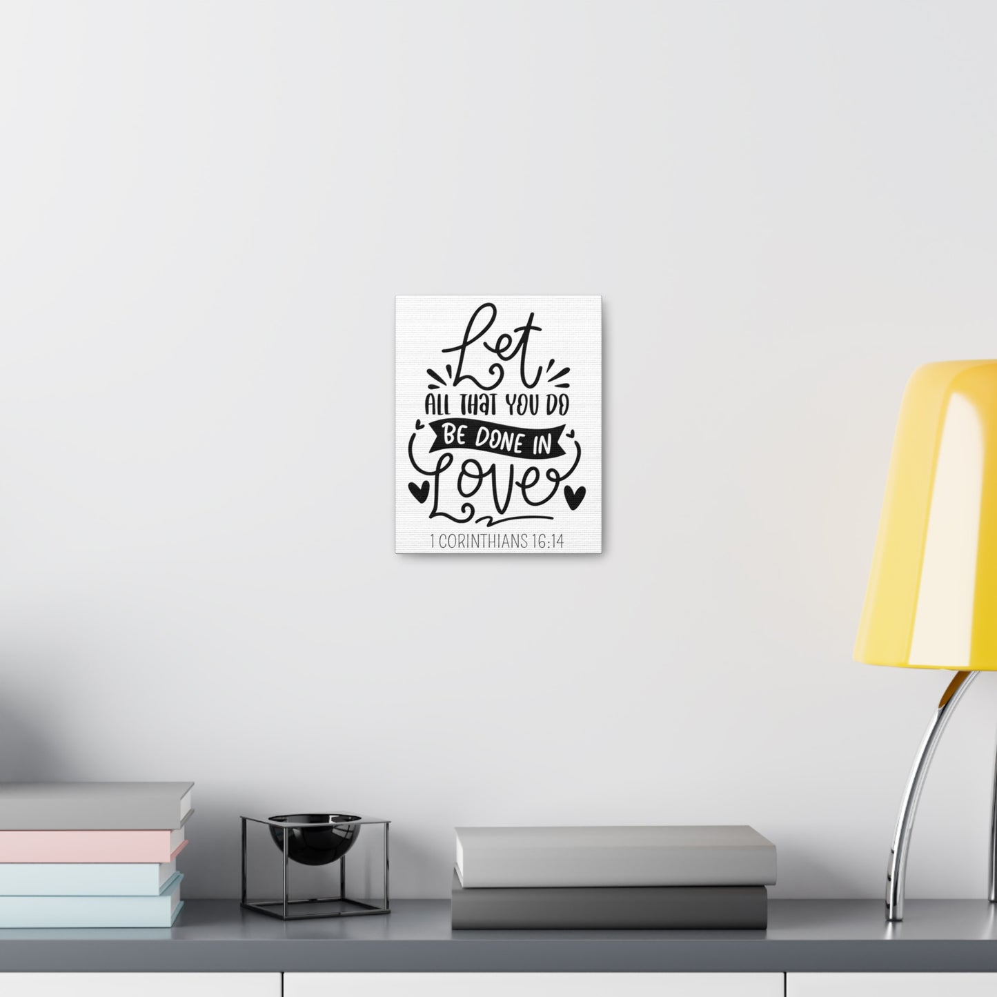 Let all you do be done in love Canvas Gallery Wraps