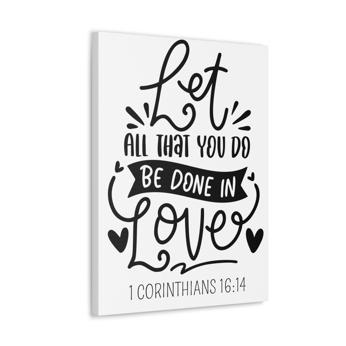 Let all you do be done in love Canvas Gallery Wraps