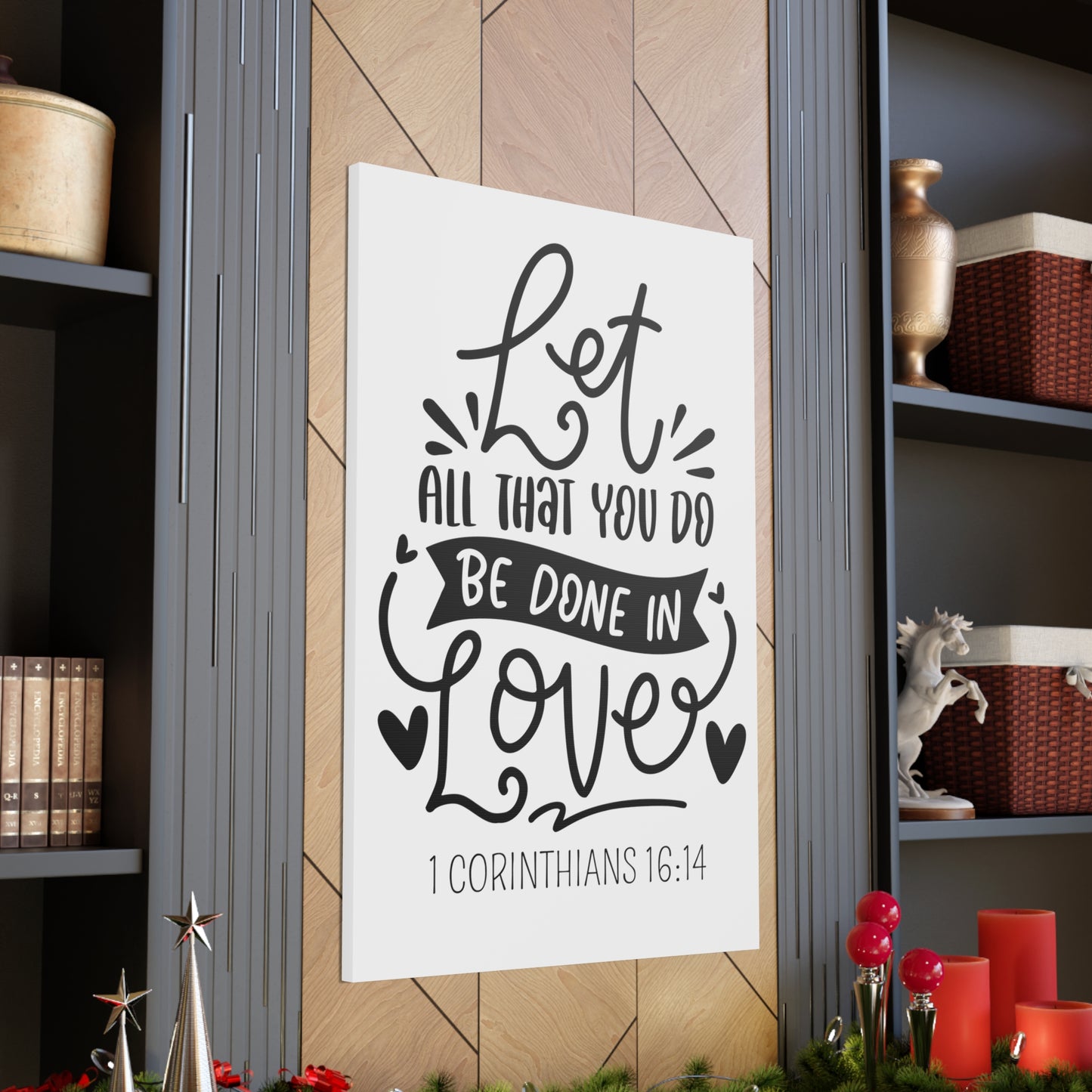 Let all you do be done in love Canvas Gallery Wraps