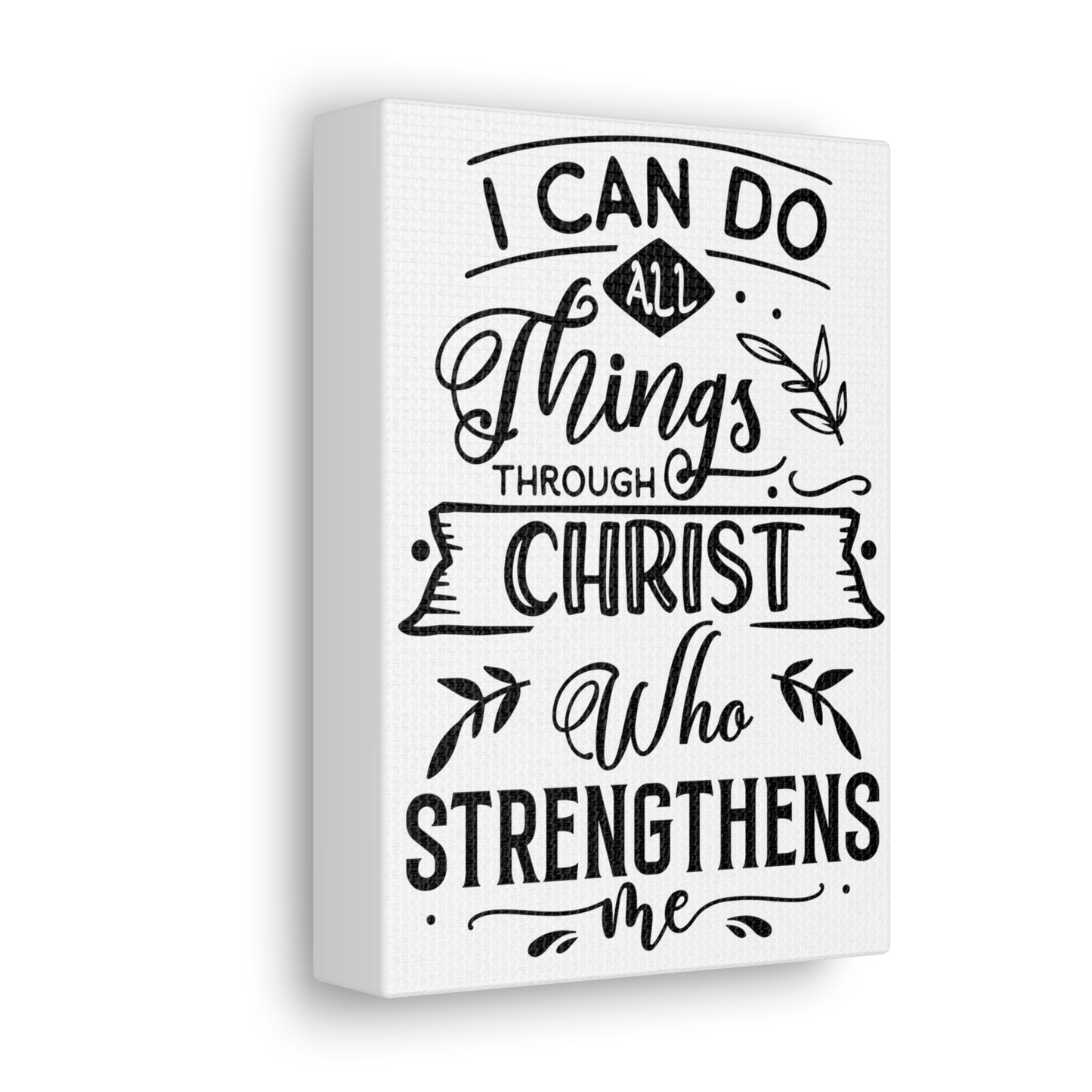 I can do all things through Christ who strengthens me Canvas Gallery Wraps