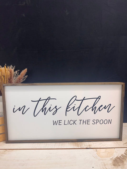 In This Kitchen We Lick The Spoon Family wood sign farmhouse humor sign funny kitchen sign