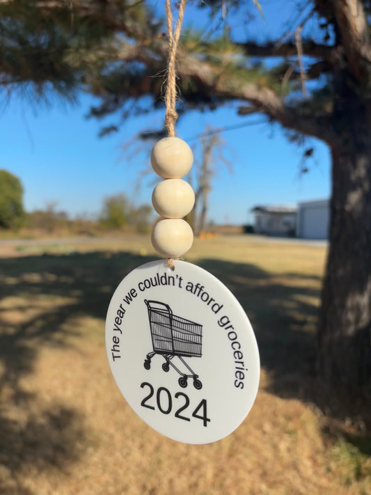 2024 the year we couldn't afford groceries Acrylic Ornament; Holiday; Christmas; Gift