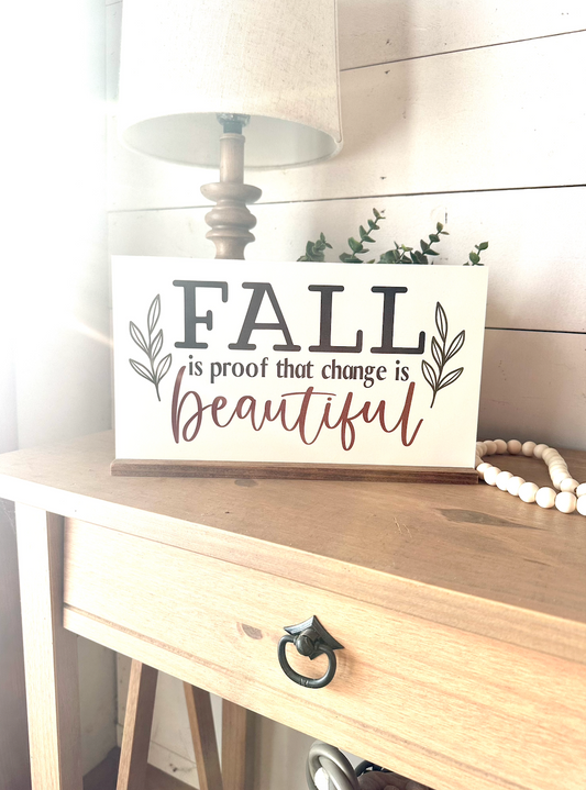 Fall is proof that change is beautiful new fall 2023 wood sign