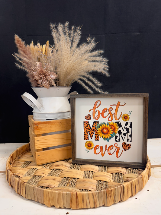 Best Mom Ever Wood Sign; Sunflower; Cheetah Print; Cow Print; Floral