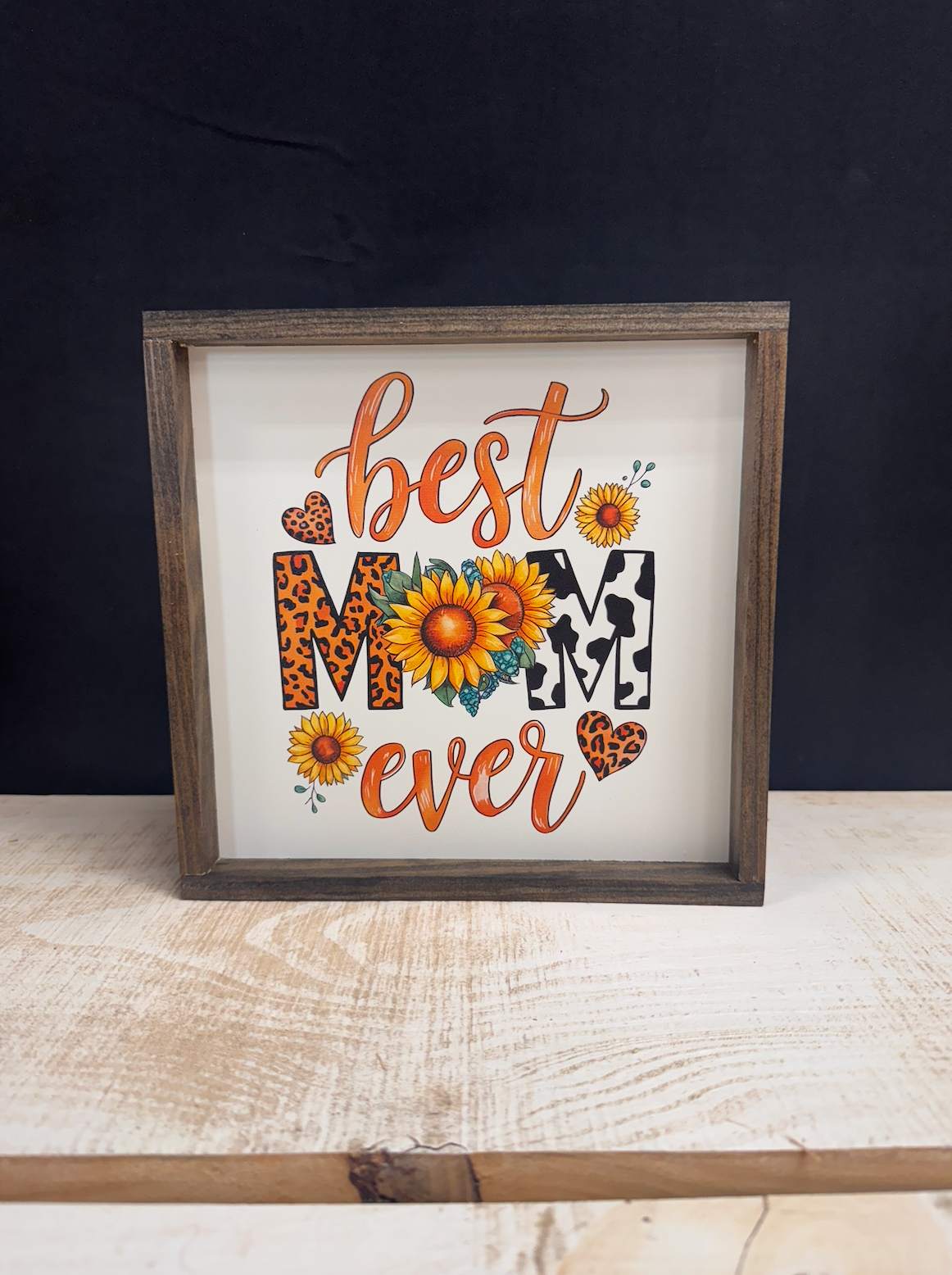 Best Mom Ever Wood Sign; Sunflower; Cheetah Print; Cow Print; Floral