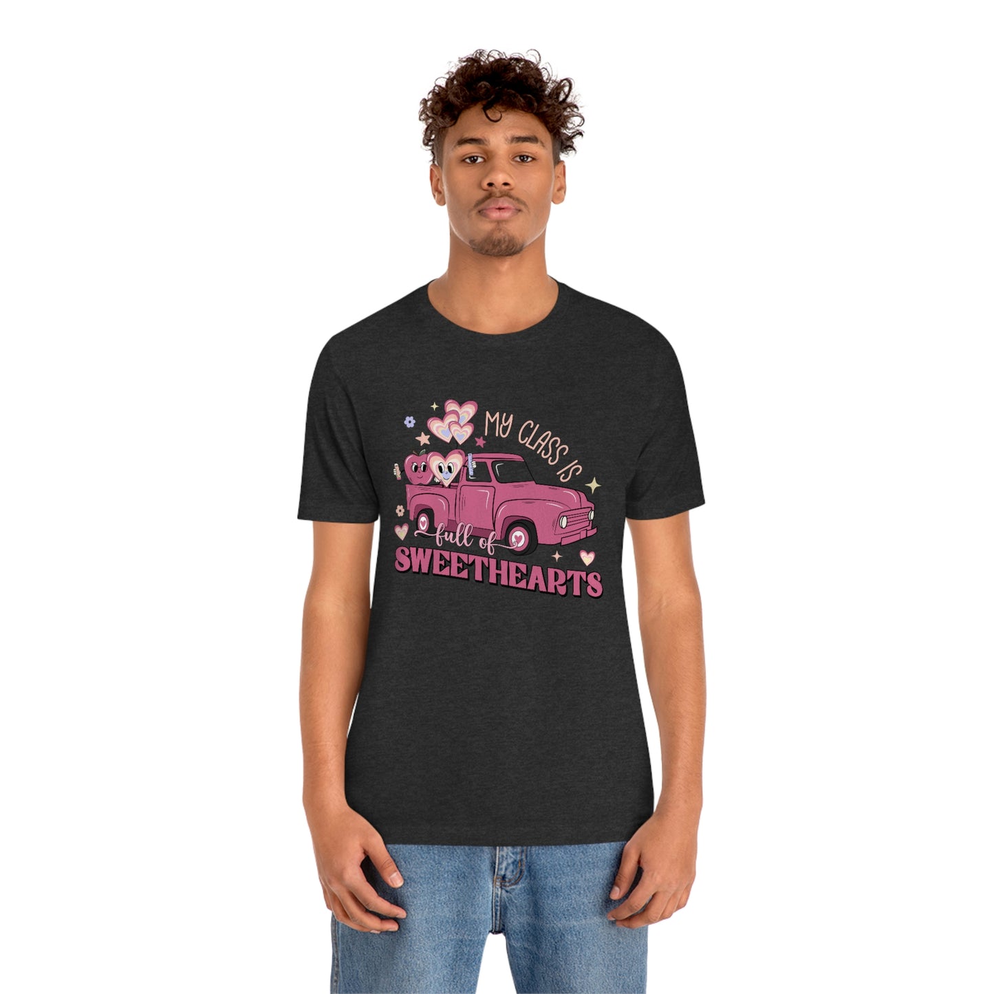 My Class is Full of Sweethearts Valentines day Unisex Jersey Short Sleeve Tee