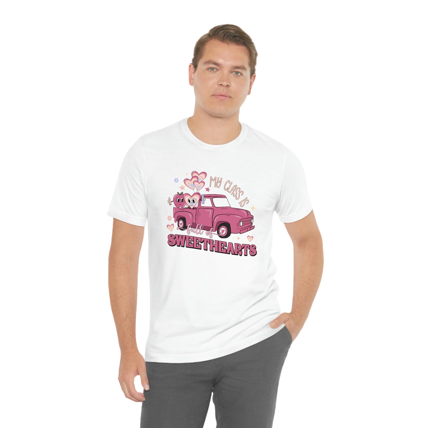 My Class is Full of Sweethearts Valentines day Unisex Jersey Short Sleeve Tee
