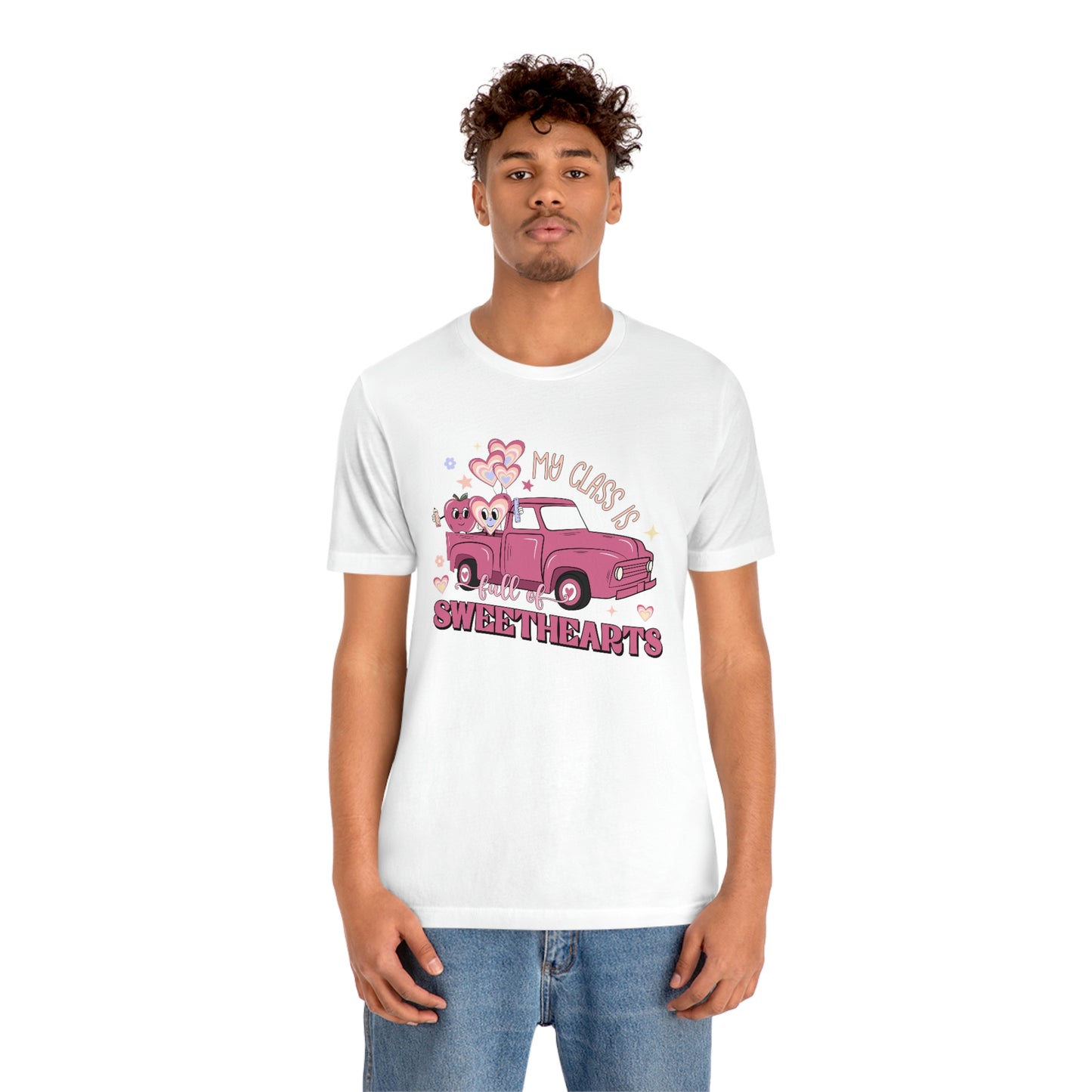 My Class is Full of Sweethearts Valentines day Unisex Jersey Short Sleeve Tee