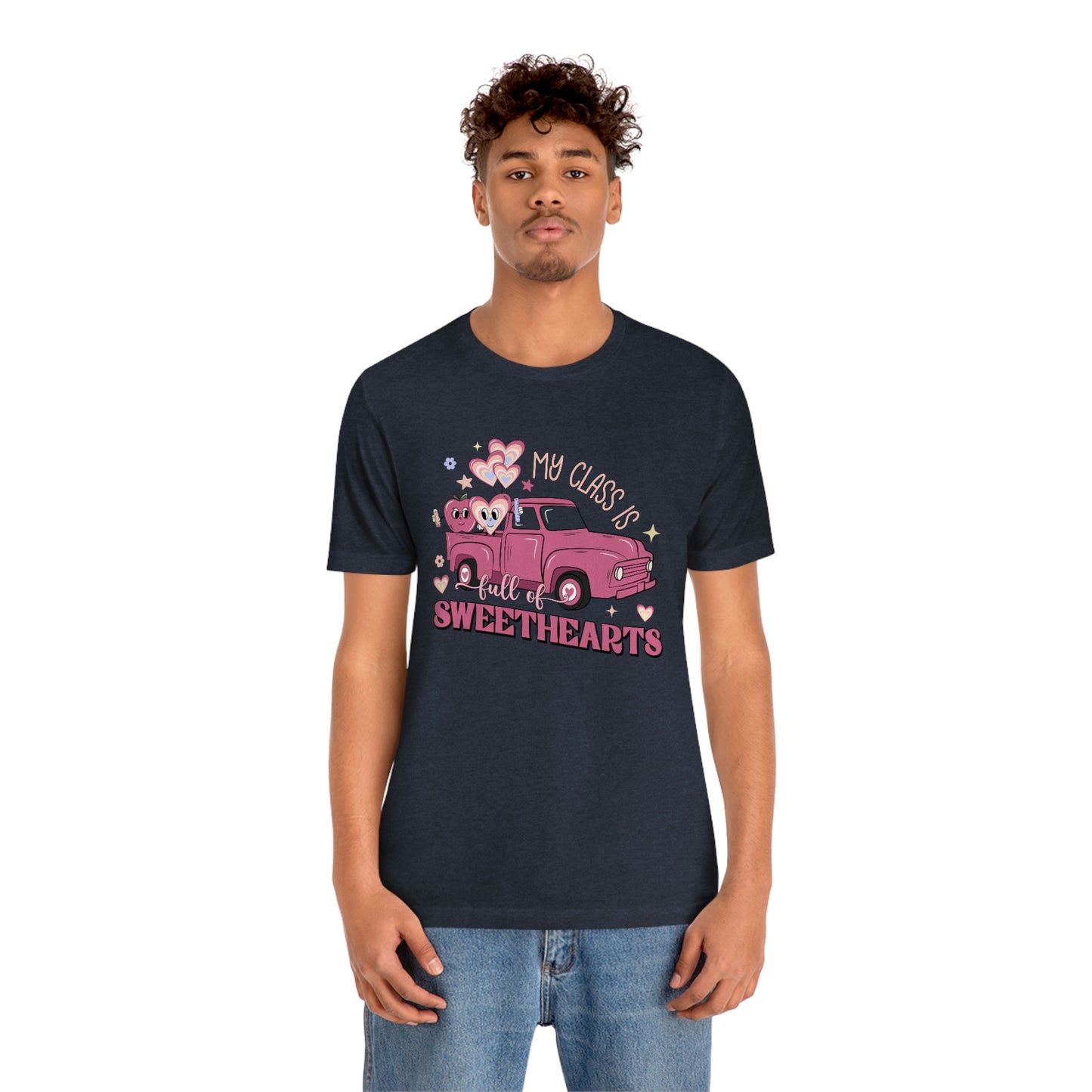 My Class is Full of Sweethearts Valentines day Unisex Jersey Short Sleeve Tee