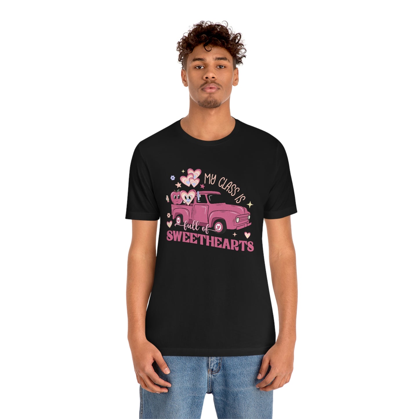My Class is Full of Sweethearts Valentines day Unisex Jersey Short Sleeve Tee
