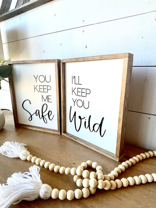 You keep me safe I'll keep you wild wood sign set
