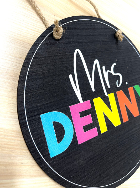 Black and Colorful Circle Teacher Name Sign; Round wood sign