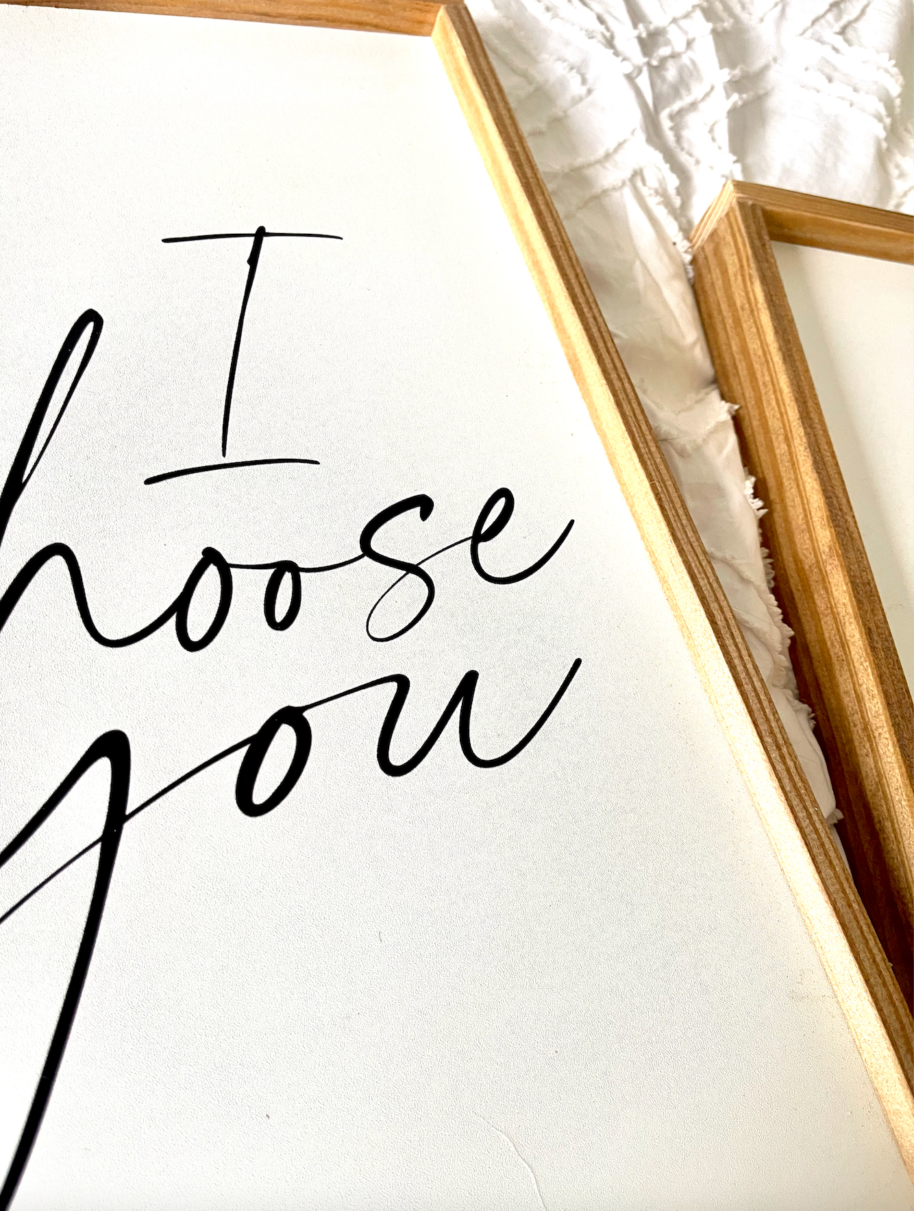 I choose you All the Days of my Life Love Wood Sign
