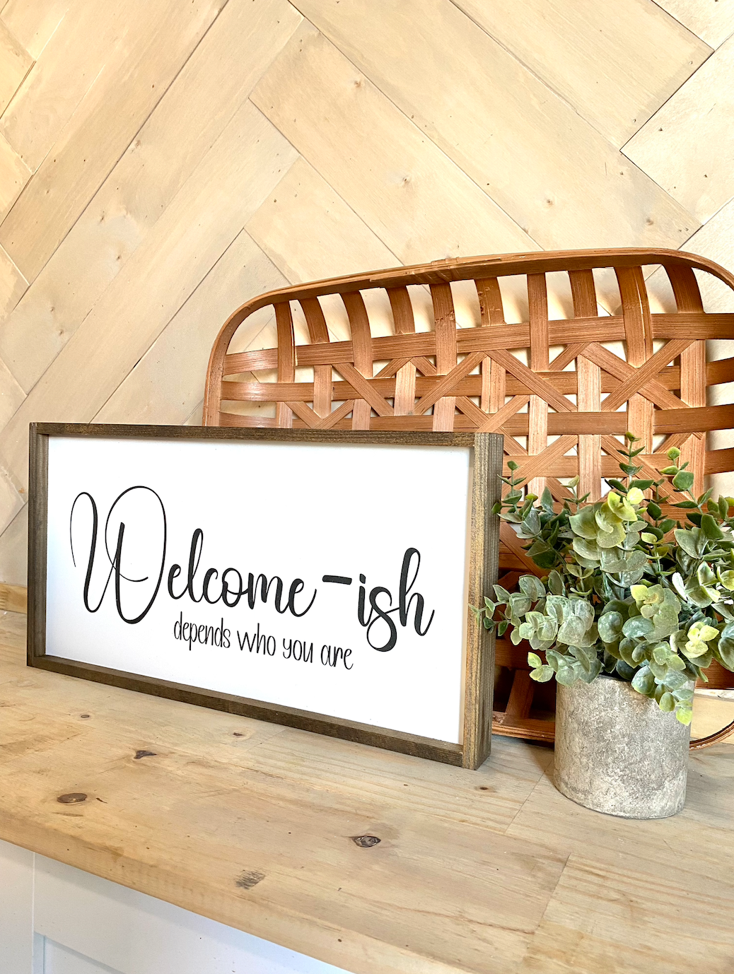 welcome-ish depends who you are family wood sign farmhouse humor sign funny livingroom sign