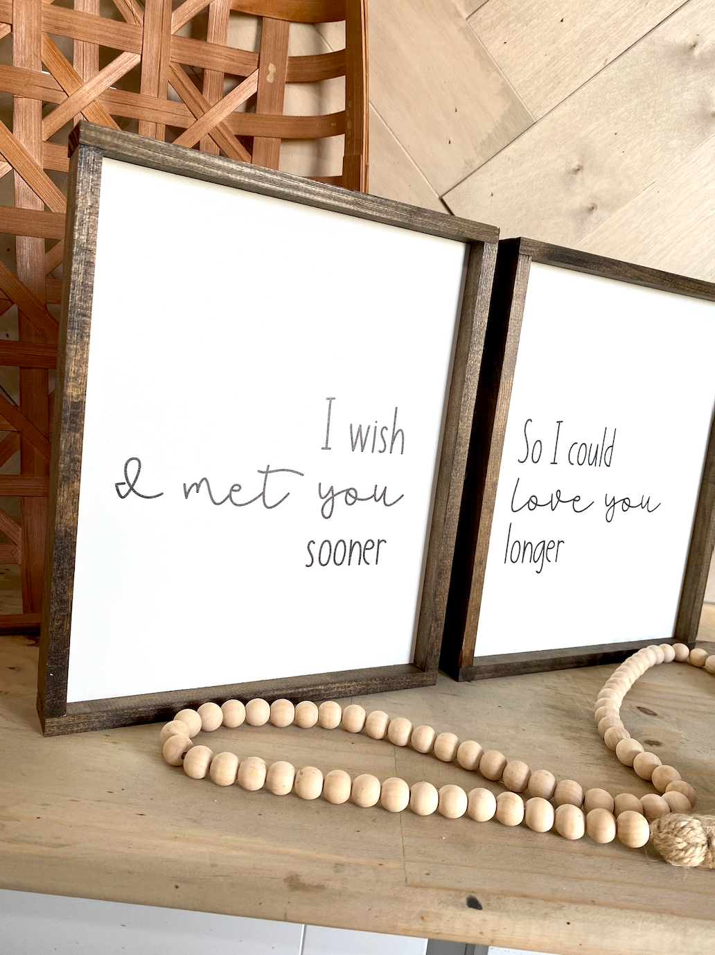 I wish I met you sooner so I could love you longer wood sign new