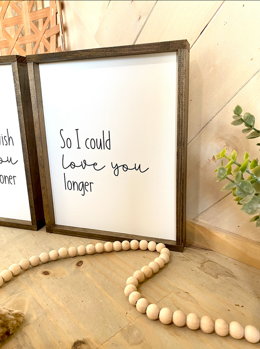 I wish I met you sooner so I could love you longer wood sign new