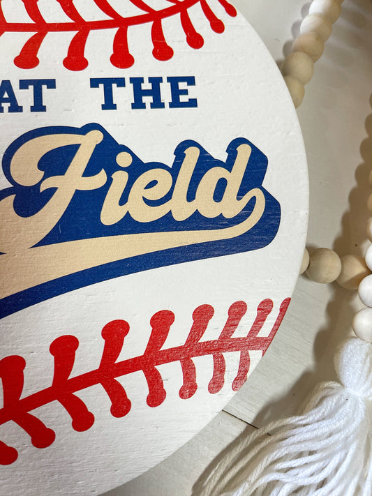 We're at the Ball field Round wood sign Baseball season welcome door hanger