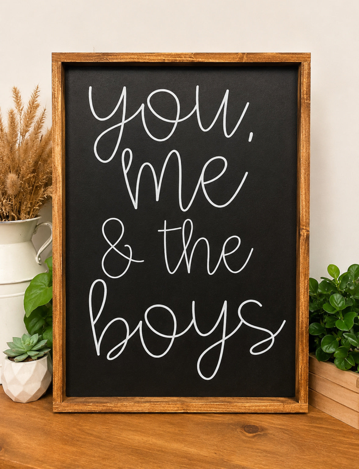 You, Me & the Boys framed wood sign
