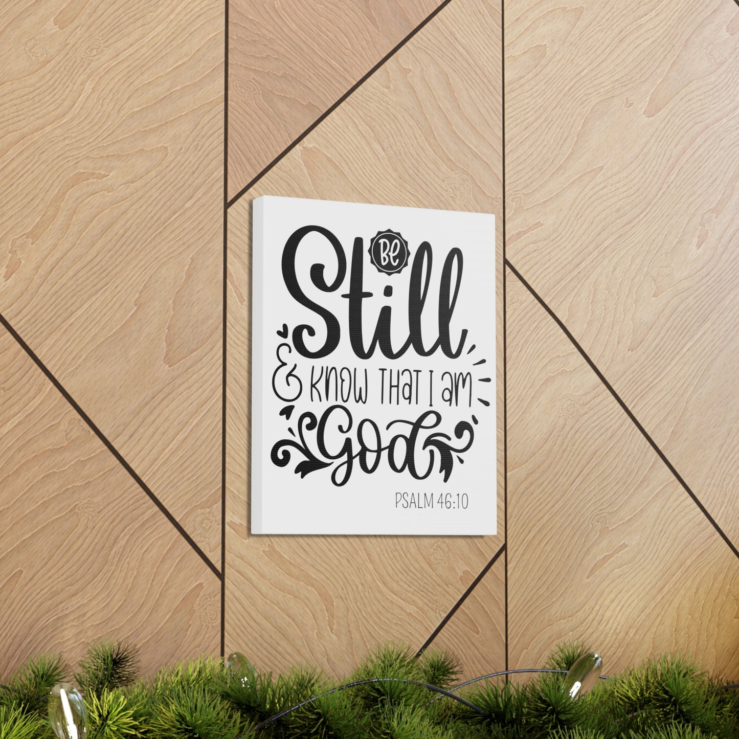Be Still and Know that I am God canvas Gallery Wraps