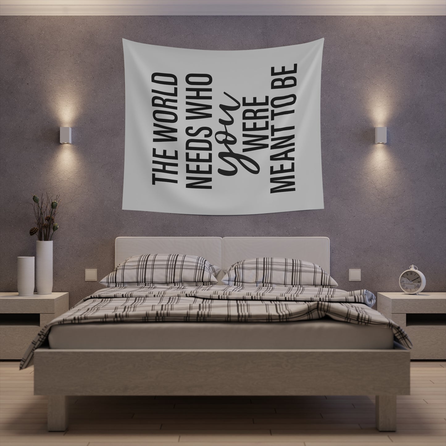 The world needs who you were meant to be Printed Wall Tapestry