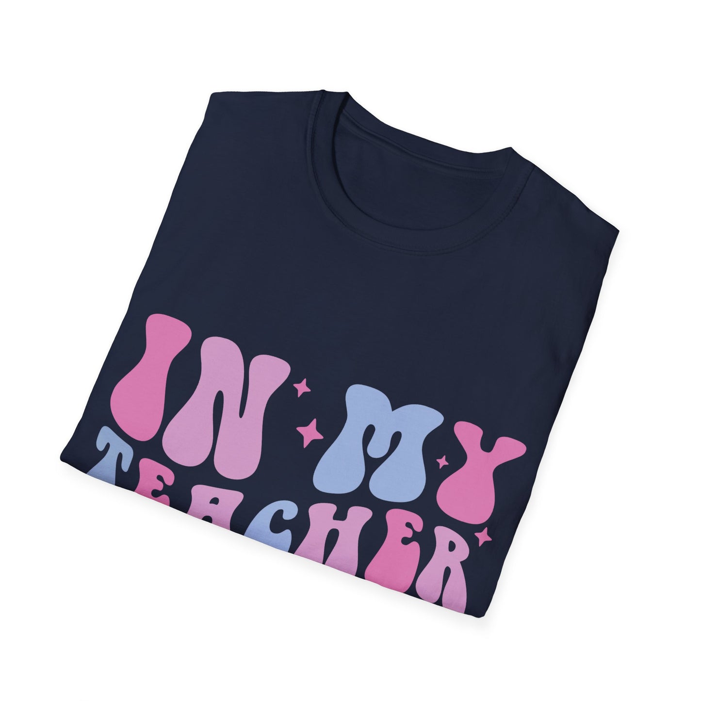 In my Teacher Era NEW Unisex Softstyle T-Shirt