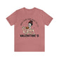 when you're dead inside but it's valentines day Unisex Jersey Short Sleeve Tee