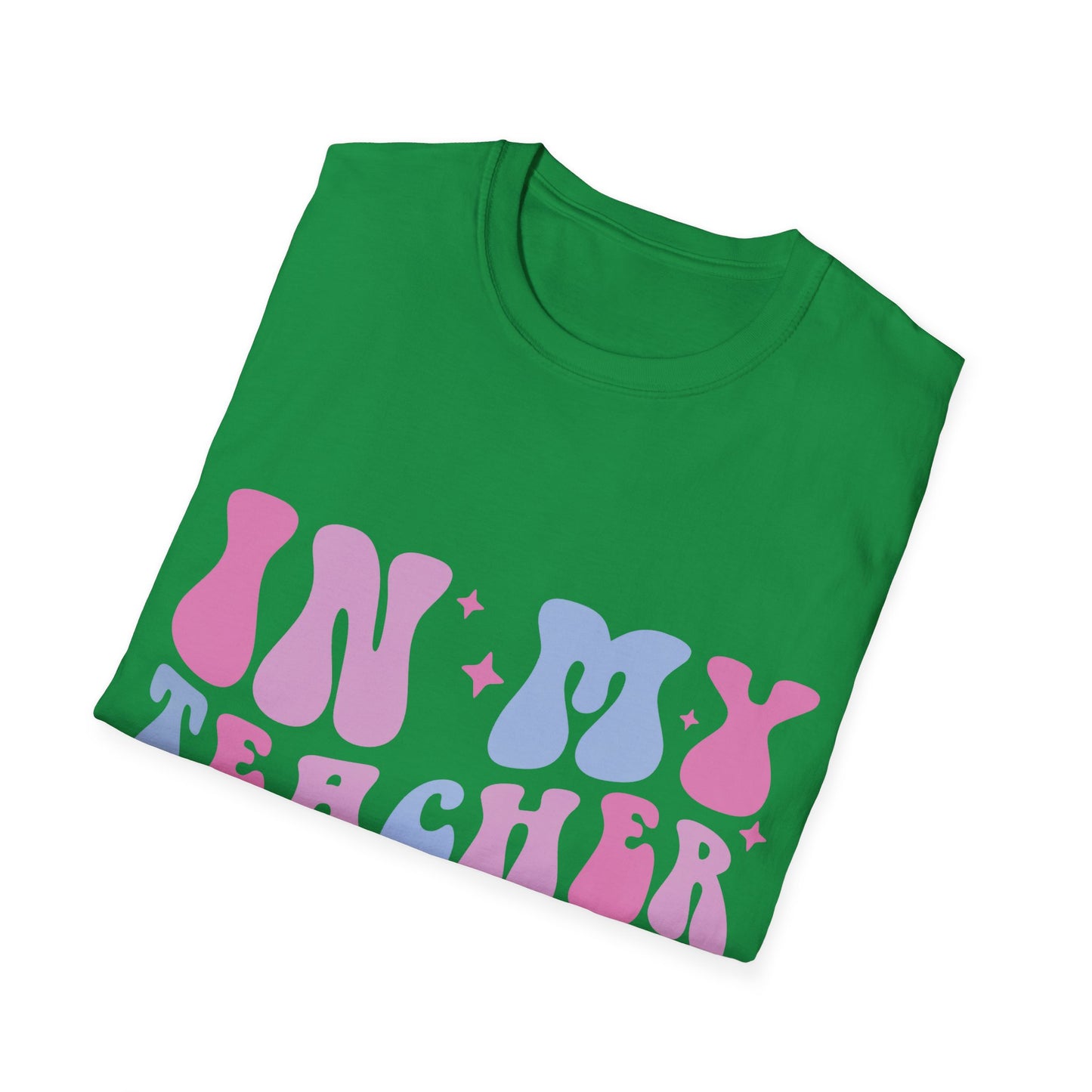 In my Teacher Era NEW Unisex Softstyle T-Shirt