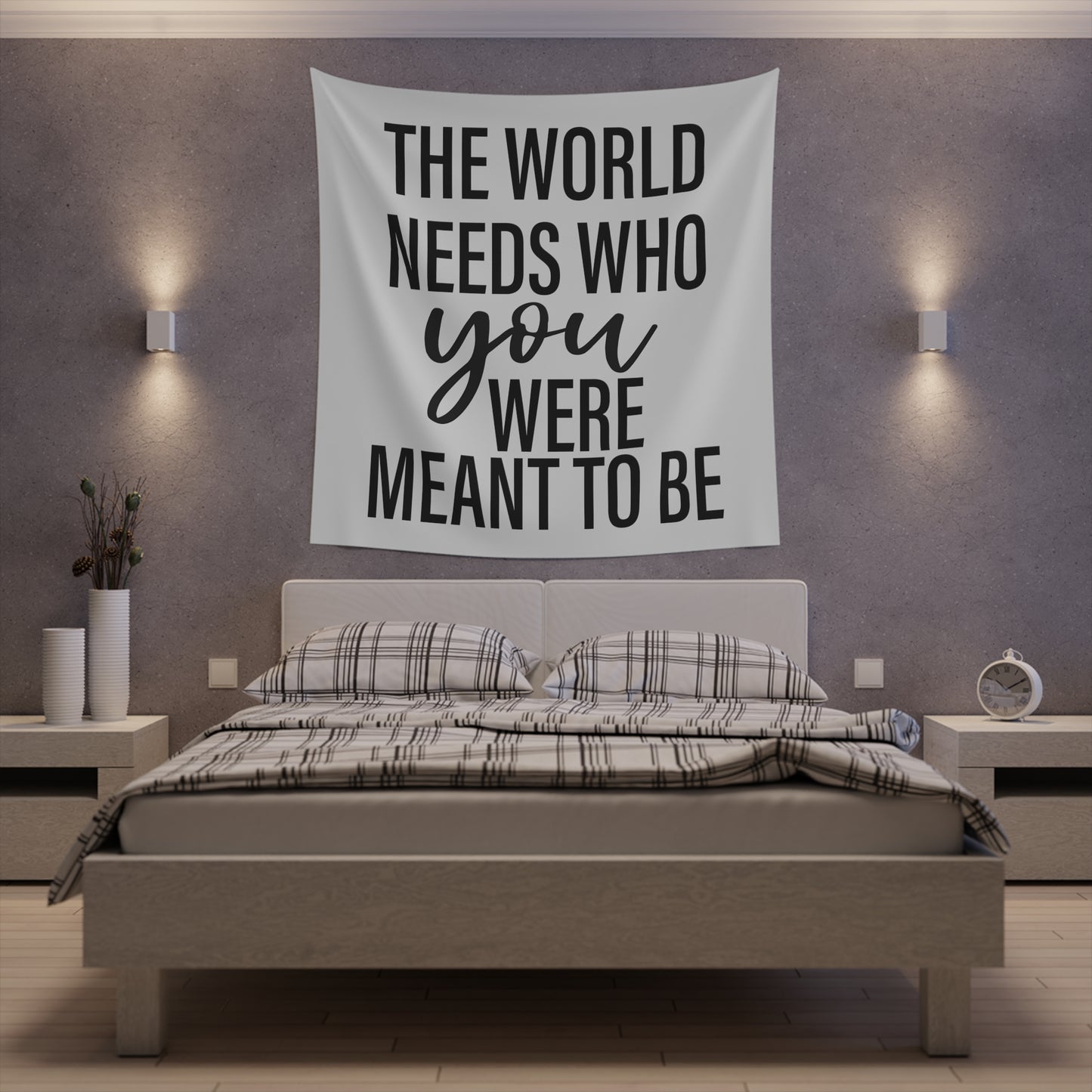The world needs who you were meant to be Printed Wall Tapestry