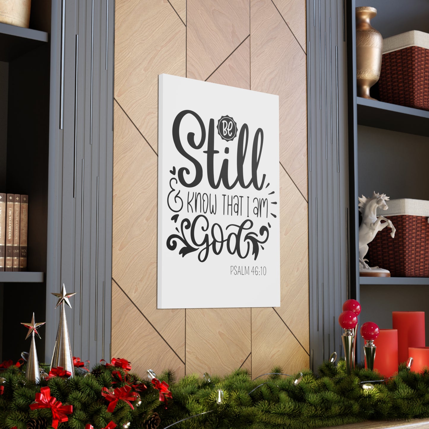 Be Still and Know that I am God canvas Gallery Wraps
