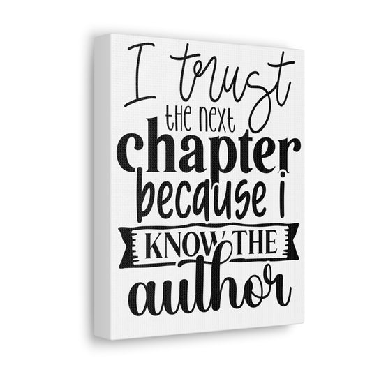 I trust the next chapter because I know the author Canvas Gallery Wraps
