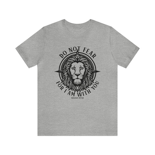 do not fear for I am with you Unisex Jersey Short Sleeve Tee