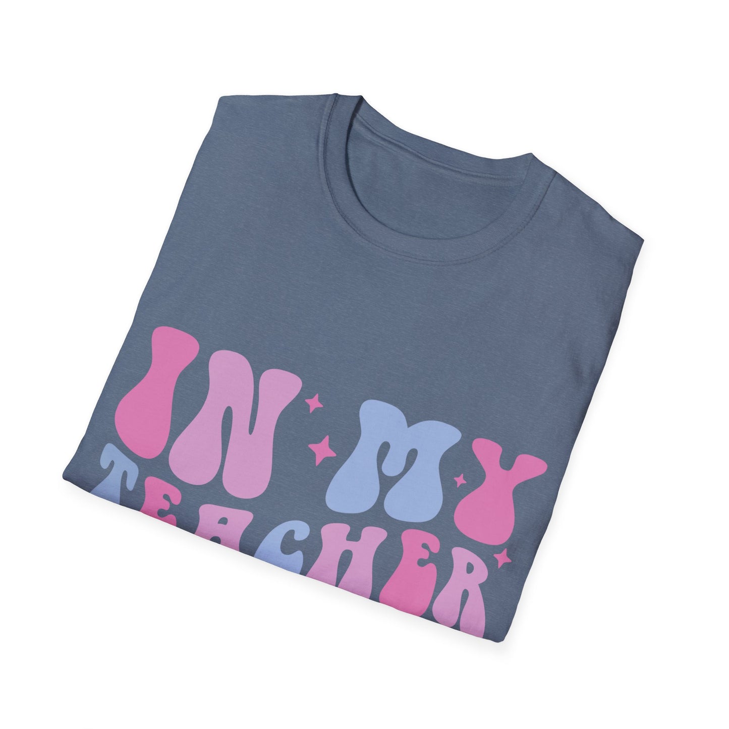 In my Teacher Era NEW Unisex Softstyle T-Shirt