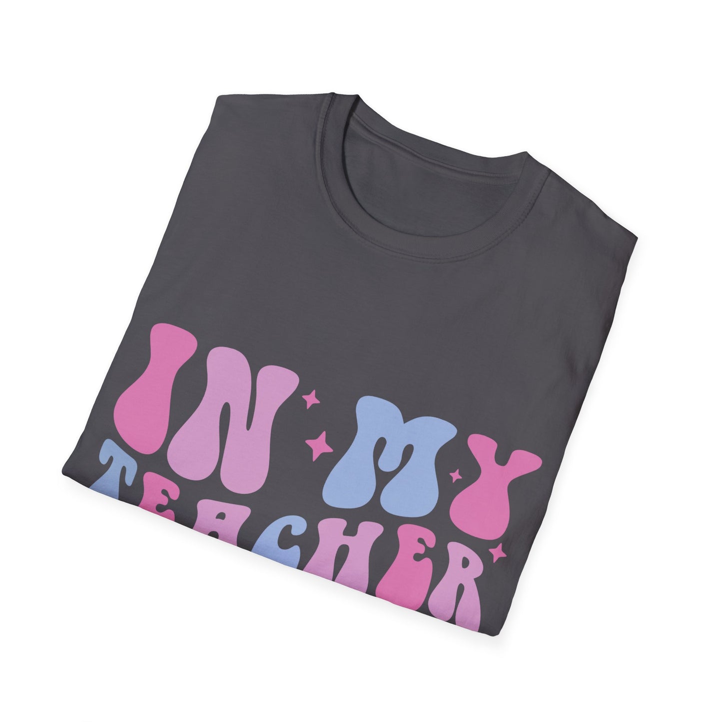 In my Teacher Era NEW Unisex Softstyle T-Shirt