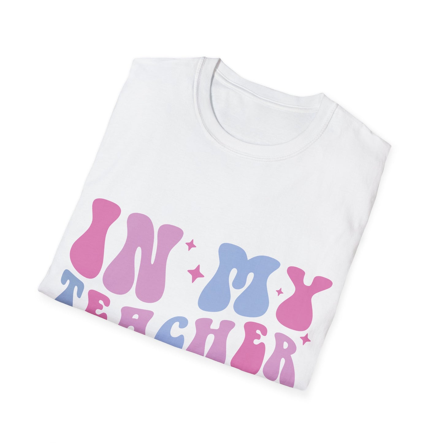 In my Teacher Era NEW Unisex Softstyle T-Shirt